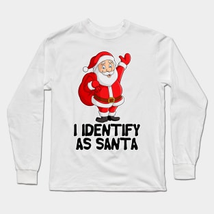 I Identify As Santa Funny Christmas Pajamas For Dad X Mas Long Sleeve T-Shirt